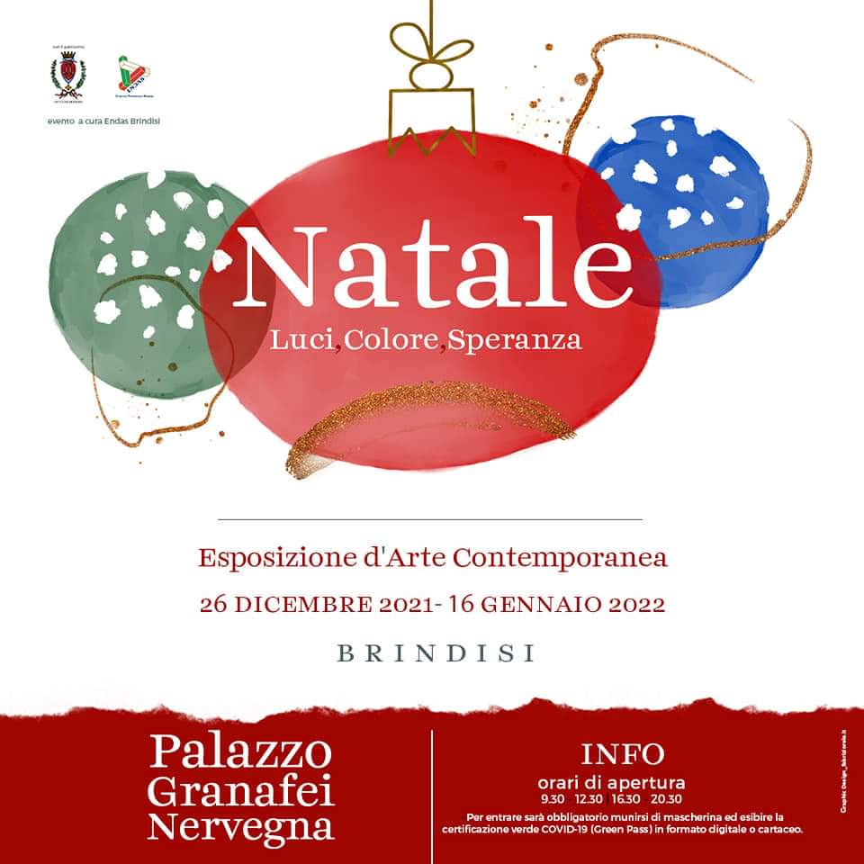 Rassegna d’Arte “Luci – Colori – Speranza” Palazzo Granafei Nervegna 26 dicembre 2021 – 16 gennaio 2022 Endas Brindisi